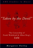 "Taken by the Devil": The Censorship of Frank Wedekind and Alban Berg's