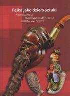Fajka jako dzieło sztuki FAJKI TABAKIERY POMORZE