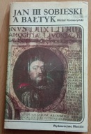 Jan III Sobieski a Bałtyk Michał Komaszyński