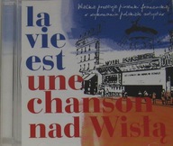 La Vie Est Une Chanson Nad Wisłą (Francja) (2CD) Jak Nowa