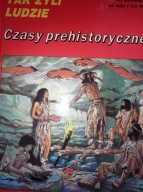 Tak żyli ludzie Czasy prehistoryczne Nougier
