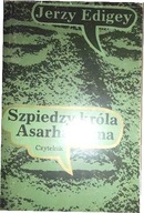Szpiedzy króla Asarhaddona Jerzy Edigey