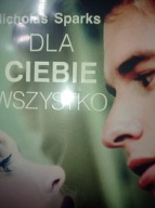 Dla ciebie wszystko Nicholas Sparks