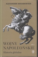 Wojny Napoleońskie. Historia globalna, tom 2 ; jak nowa