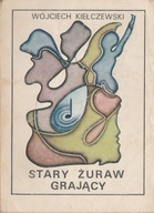 Wojciech Kiełczewski Stary żuraw grający