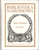 HENRYK SIENKIEWICZ BEZ DOGMATU BN BIBLIOTEKA NARODOWA OSSOLINEUM TwO unikat