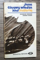 JANA CIĄGWY WŁADZA NAD MATERIĄ ZBIGNIEW DWORAK