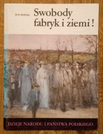 Swobody fabryk i ziemi! Jerzy Myśliński