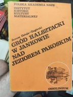 Gród Halsztacki w Janikowie nad jeziorem Pakoskim - MAPY Ostoja-Zagórski
