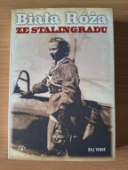 Biała róża ze Stalingradu - Bill Yenne
