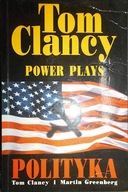 Polityka Power Plays Tom Clancy Martin Greenberg