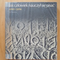 Jerzy Cepik - Jak człowiek nauczył się pisać