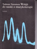 Wstęp do nauki o muzykoterapii Tadeusz Natanson