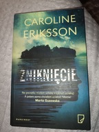 Książka ZNIKNIĘCIE Caroline Eriksson thriller kryminał jak nowa