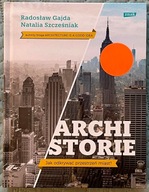 Archistorie. Jak odkrywać przestrzeń miast? - N. Szcześniak, R. Gajda