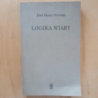 John Henry Newman - Logika wiary