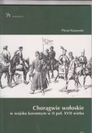 Chorągwie wołoskie w wojsku koronnym w II poł. XVII wieku ; jak nowa