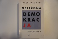 Oblężona demokracja Rozmowy Jacek Żakowski