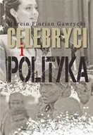 Celebryci i polityka Marcin Florian Gawrycki