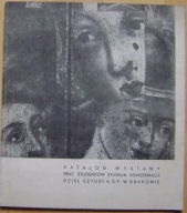 ASP KRAKÓW -KATALOG WYSTAWY STUDENTÓW STUDIUM KONSERWACJI DZIEŁ SZTUKI