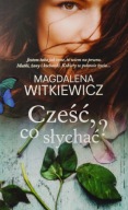Cześć ,co słychać? Magdalena Witkiewicz