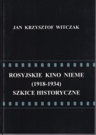 Rosyjskie kino nieme (1918-1934). Szkice historyczne ; jak nowa