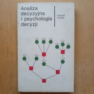 Tadeusz Tyszka - Analiza decyzyjna i psychologia decyzji