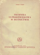 Technika ultradźwiękowa w hutnictwie Józef Tabin