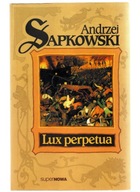 ANDRZEJ SAPKOWSKI LUX PERPETUA Trylogia Husycka T3