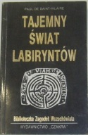 Tajemny świat labiryntów - Paul De Saint-Hilaire