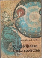 Joseph Hoffner - Chrześcijańska nauka społeczna