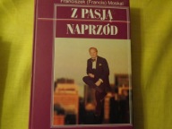 Z pasją naprzód Franciszek Moskal