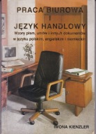 Praca biurowa i język handlowy wzory pism Iwona Kienzler