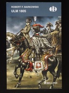 Ulm 1805 - Robert F. Barkowski _Historyczne Bitwy HB_ Bellona _NOWA