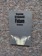 STANISŁAW SROKOWSKI-FATUM /WROCŁAW WARSZAWA KRAKÓW GDAŃSK OSSOLINEUM 1977