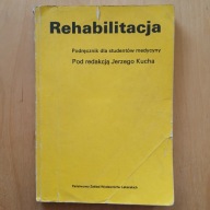 Jerzy Kuch - Rehabilitacja - Podręcznik dla studentów medycyny