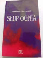 Słup ognia Stanisław Weremczuk