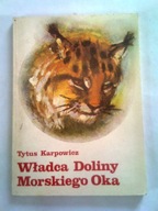 WŁADCA DOLINY MORSKIEGO OKA - Tytus Karpowicz
