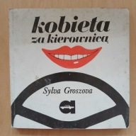 Sylva Groszova - Kobieta za kierownicą