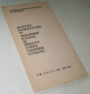 MOTYWY PATRIOTYCZNE W EKSLIBRISIE POLSKIM ZE ZBIORÓW TADEUSZA CZOSNYKI