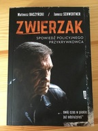 Zwierzak. Spowiedź policyjnego przykrywkowca M.Baczyński J.Schwertner 2021