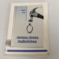 Ciemna strona małżeństwa Adam Ross