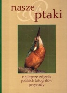 Nasze ptaki. Najlepsze zdjęcia polskich fotografów przyrody