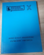 Józef Ignacy Kraszewski Twórczość i recepcja