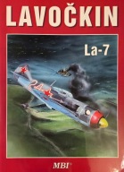 Lavockin La-7 (Ławoczkin Ła-7) monografia MBI