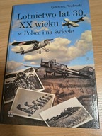 Lotnictwo lat 30 XX wieku w Polsce i na świecie Tymoteusz Pawłowski