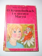 O krasnoludkach i o sierotce Marysi. Maria Konopnicka