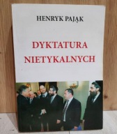 Dyktatura nietykalnych Henryk Pająk