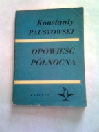 OPOWIEŚĆ PÓŁNOCNA - Konstanty Paustowski