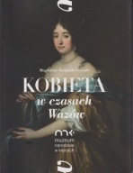 Kobieta w czasach Wazów ; jak nowa